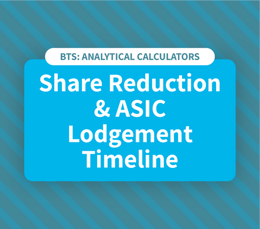 Share Reduction & ASIC Lodgement Timeline Calculator