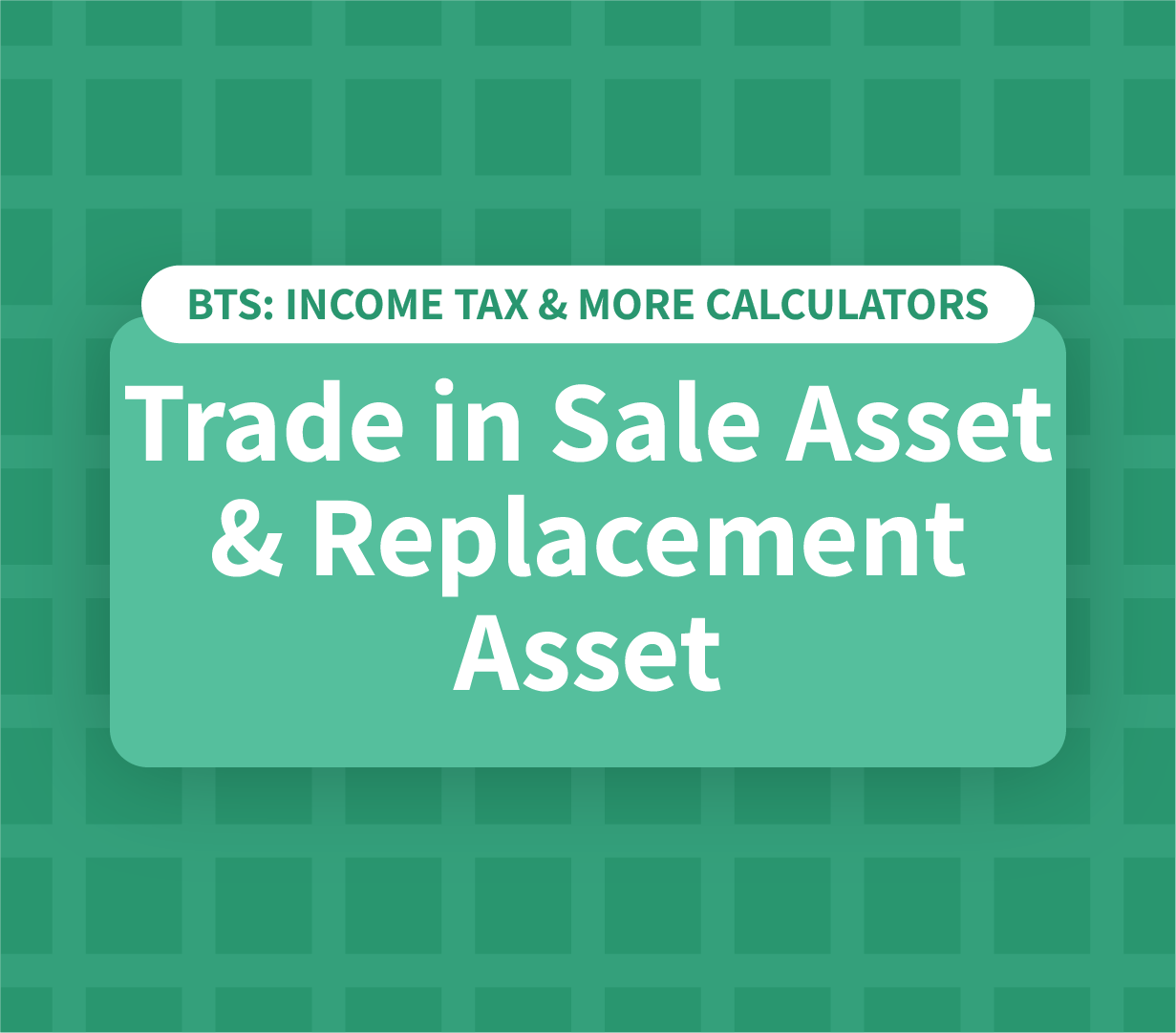 Trade in Sale of Asset and Replacement Asset Calculator