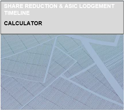 Share Reduction & ASIC Lodgement Timeline Calculator